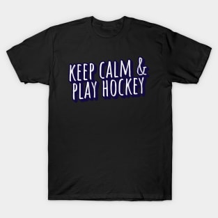 keep calm and play hockey T-Shirt